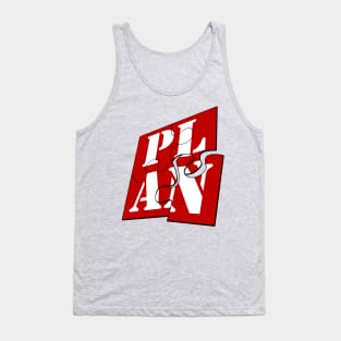 When A Plan Comes Together Tank Top